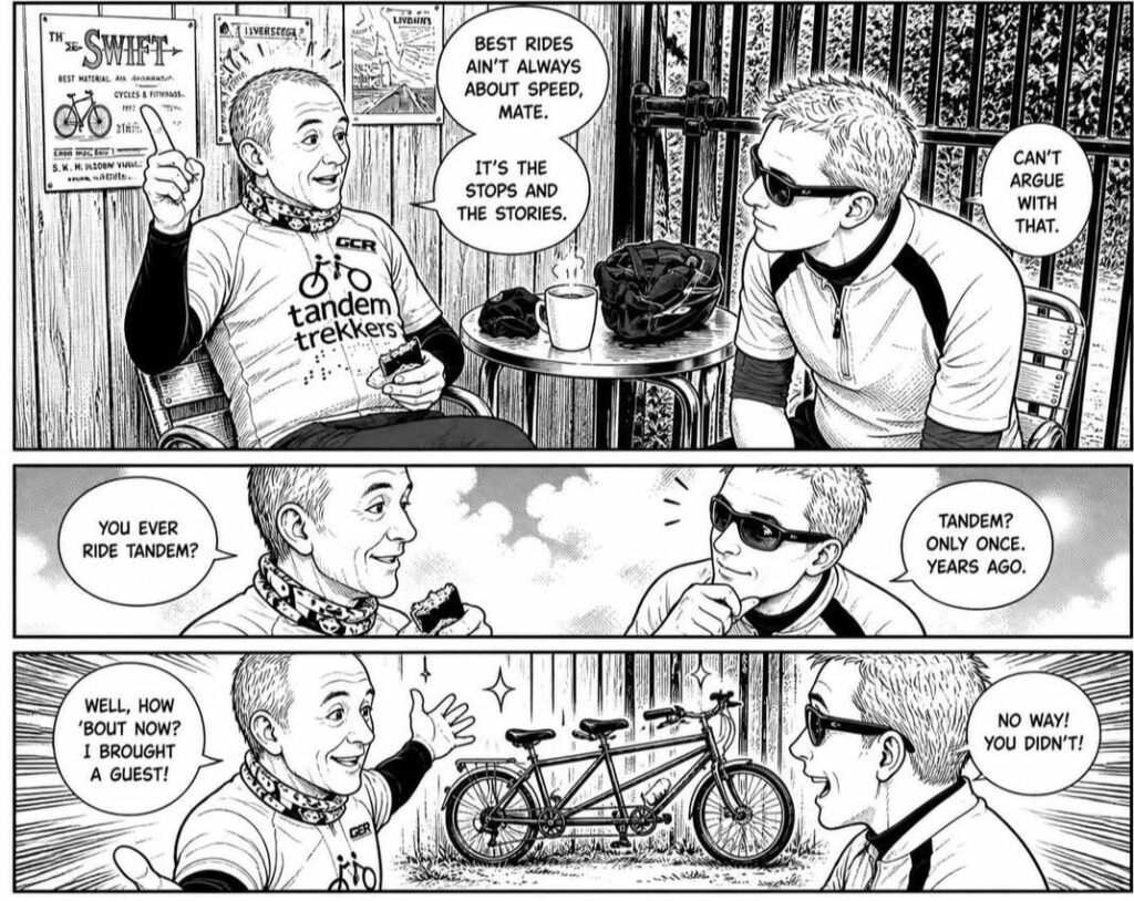 A comic book strip style ai generated black and white cartoon. Summary of the text is ' Not all rides are based on speed and distance, it's important to have fun and socialise too' The Drew character is asking how long it's been since te other man has riden a tandem, because it just so happens he has a bicycle made for 2 with him!